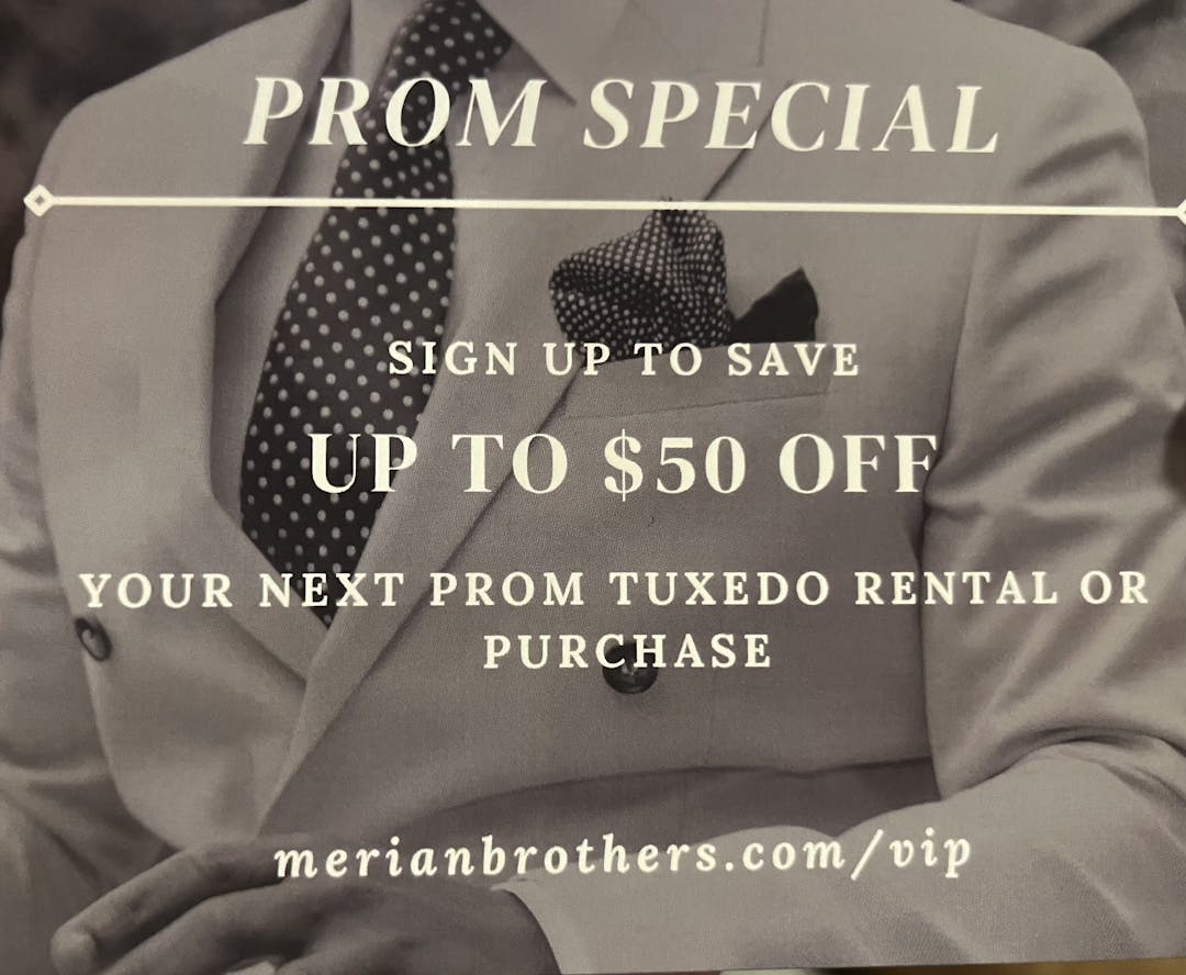 Merian Brother's VIP Program - Image of nice suit. Save up to $50 off your next prom tuxedo or rental purchase.